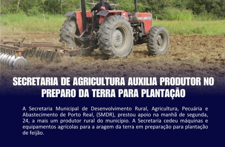 Secretaria de Agricultura auxilia produtor no preparo da terra para plantação